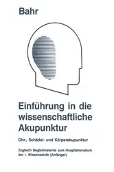 Book cover of EinfÃ¼hrung in die wissenschaftliche Akupunktur (4th ed.) by Frank R. Bahr