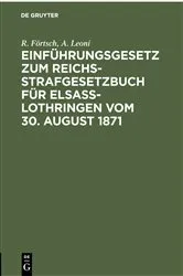 Book cover of Einführungsgesetz zum Reichs-Strafgesetzbuch für Elsass-Lothringen vom 30. August 1871 by R. Förtsch