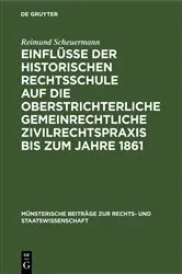 Book cover of Einflüsse der historischen Rechtsschule auf die oberstrichterliche gemeinrechtliche Zivilrechtspraxis bis zum Jahre 1861 by Unknown
