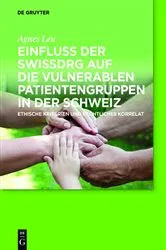 Book cover of Einfluss der SwissDRG auf die vulnerablen Patientengruppen in der Schweiz by Agnes Leu