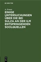 Book cover of Einige Untersuchungen über die bei Sulza an der Ilm entspringenden Soolquellen by A. Erman