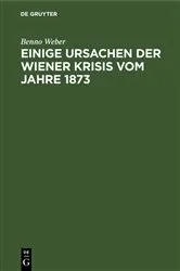Book cover of Einige Ursachen der Wiener Krisis vom Jahre 1873 by Benno Weber