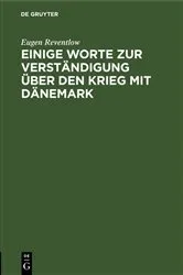 Book cover of Einige Worte zur Verständigung über den Krieg mit Dänemark by Eugen Reventlow