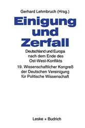 Book cover of Einigung und Zerfall: Deutschland und Europa nach dem Ende des Ost-West-Konflikts by Gerhard Lehmbruch