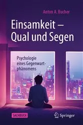 Book cover of Einsamkeit – Qual und Segen by Anton A. Bucher