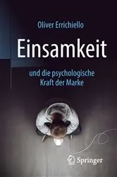 Book cover of Einsamkeit und die psychologische Kraft der Marke by Oliver Errichiello