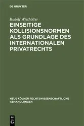 Book cover of Einseitige Kollisionsnormen als Grundlage des Internationalen Privatrechts by Unknown