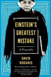 Book cover of Einstein's Greatest Mistake by David Bodanis