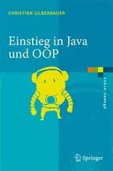 Book cover of Einstieg in Java und OOP by Christian Silberbauer