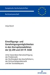 Book cover of Einwilligungs- und Genehmigungsmoeglichkeiten in den Korruptionsdelikten der §§ 299 und 331 ff. StGB by Anja Stürzl