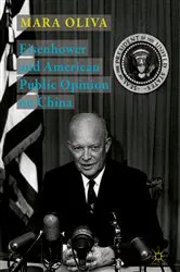 Book cover of Eisenhower and American Public Opinion on China by Mara Oliva