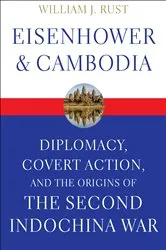 Book cover of Eisenhower & Cambodia by William J. Rust