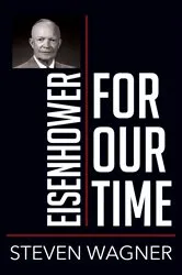 Book cover of Eisenhower for Our Time by Steven Wagner