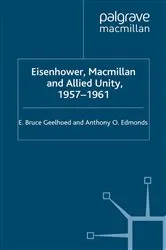 Book cover of Eisenhower, Macmillan and Allied Unity, 1957–1961 by E. Geelhoed