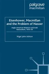 Book cover of Eisenhower, Macmillan and the Problem of Nasser by N. Ashton