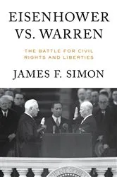 Book cover of Eisenhower vs. Warren: The Battle for Civil Rights and Liberties by James F. Simon