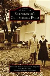 Book cover of Eisenhower’s Gettysburg Farm by Michael J. Birkner