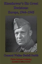 Book cover of Eisenhower’s Six Great Decisions: Europe, 1944–1945 by General Walter Bedell Smith