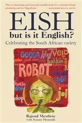 Book cover of Eish, but is it English? by Rajend Mesthrie