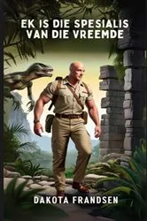 Book cover of Ek is die Spesialis van die Vreemde by Dakota Taylor Frandsen
