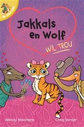 Book cover of Ek lees self 9: Jakkals en wolf wil trou by Wendy Maartens