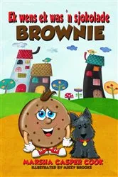 Book cover of Ek wens ek was 'n sjokolade brownie by Marsha Casper Cook