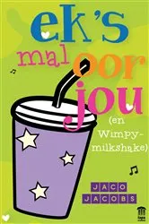 Book cover of Ek’s mal oor jou (en Whimpy milkshake) by Jaco Jacobs