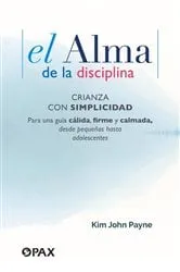 Book cover of El alma de la disciplina by Kim John Payne