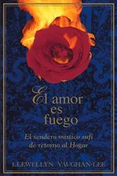 Book cover of El amor es fuego by Llewellyn Vaughan-Lee