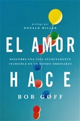 Book cover of El amor hace by Bob Goff