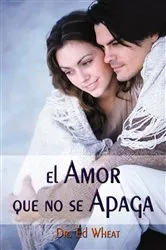 Book cover of El amor que no se apaga by Ed Wheat