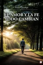 Book cover of El Amor Y La Fe Todo Cambian by Pedro Quizhpe