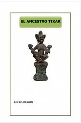Book cover of El Ancestro Tikar by BOUKE IBRAHIM