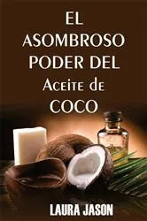 Book cover of El Asombroso Poder del Aceite de Coco by Unknown