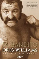 Book cover of El Bandito - The Autobiography of Orig Williams by Orig Williams