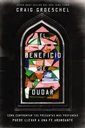 Book cover of El beneficio de dudar by Craig Groeschel