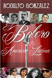 Book cover of El Bolero en America Latina by Rodulfo Gonzalez