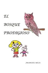 Book cover of El Bosque Prodigioso by Francesc Roca