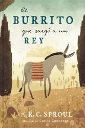 Book cover of El burrito que cargó a un Rey by R. C. Sproul