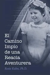 Book cover of El camino impío de una reacia aventurera by Dr. Rosie Kuhn