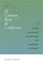 Book cover of El Camino Real de California by Joseph P. Sánchez