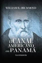 Book cover of EL CANAL AMERICANO EN PANAMÁ by William Drummond