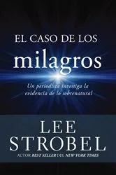 Book cover of El caso de los milagros by Lee Strobel