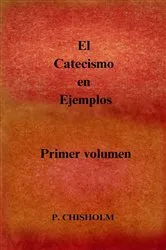 Book cover of El Catecismo en Ejemplos by Padre Chisholm