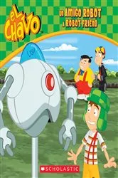 Book cover of El Chavo: Un amigo robot / A Robot Friend (Bilingual) by Juan Pablo Lombana