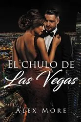 Book cover of El chulo de Las Vegas by Alex More