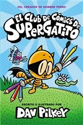 Book cover of El Club de Cómics de Supergatito (Cat Kid Comic Club) by Dav Pilkey