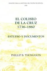 Book cover of El Coliseo de la Cruz: 1736-1860 by Phillip B Thomason