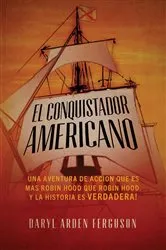 Book cover of El Conquistdor Americano by Daryl Arden Ferguson