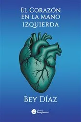 Book cover of El corazón en la mano izquierda by Unknown